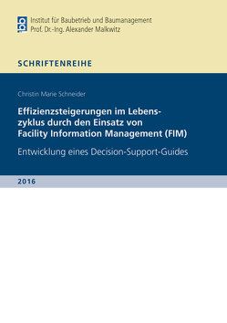 Effizienzsteigerungen im Lebenszyklus durch den Einsatz von Facility Information Management (FIM von Schneider,  Christin Marie