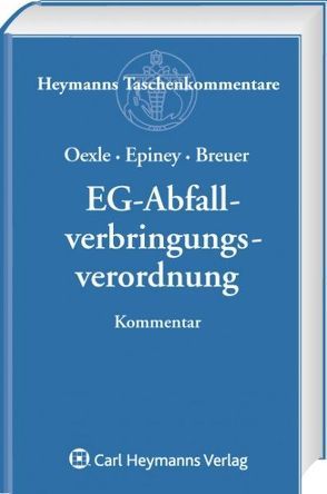 EG-Abfallverbringungsverordnung von Breuer,  Rüdiger, Epiney,  Astrid, Oexle,  Anno