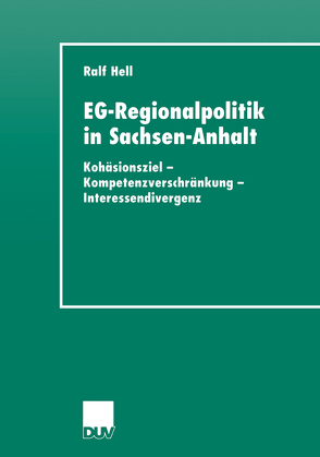 EG-Regionalpolitik in Sachsen-Anhalt von Hell,  Ralf