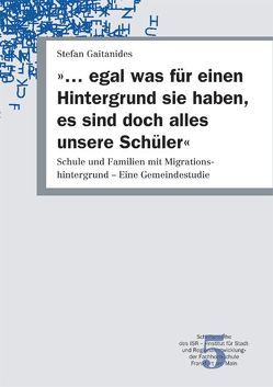 „… egal was für einen Hintergrund sie haben, es sind doch alles unsere Schüler“ von Gaitanides,  Stefan