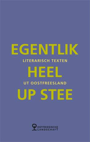 Egentlik heel up Stee von Kasper-Heuermann,  Birgitta, Ostfriesische Landschaft