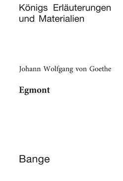 Egmont. Textanalyse und Interpretation. von Goethe,  Johann Wolfgang von, Lindken,  Hans-Ulrich