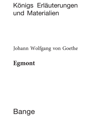 Egmont. Textanalyse und Interpretation. von Goethe,  Johann Wolfgang von, Lindken,  Hans-Ulrich