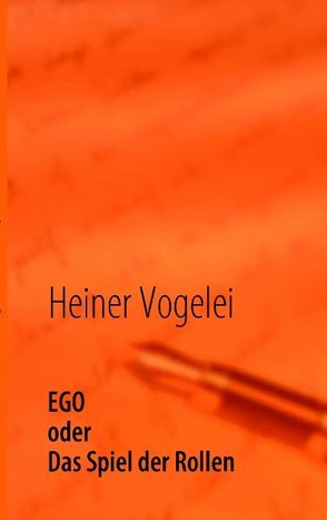 EGO – Spiel der Rollen von Vogelei,  Heiner