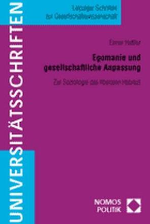 Egomanie und gesellschaftliche Anpassung von Hettler,  Elmar