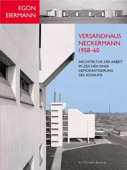 Egon Eiermann: Versandhaus Neckermann 1958–60 von Bosenius,  Ard Christian