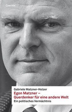 Egon Matzner – Querdenker für eine andere Welt von Matzner-Holzer,  Gabriele