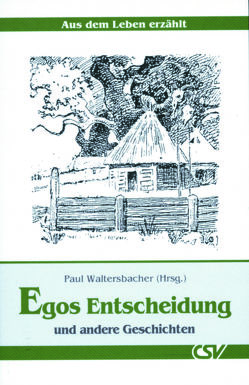 Egos Entscheidung und andere Geschichten von Waltersbacher,  Paul