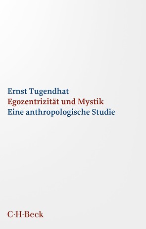 Egozentrizität und Mystik von Tugendhat,  Ernst