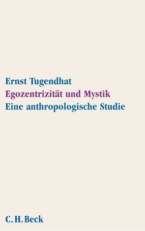 Egozentrizität und Mystik von Tugendhat,  Ernst