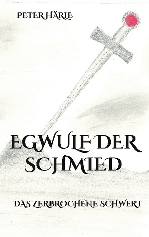 Egwulf der Schmied von Haerle,  Peter