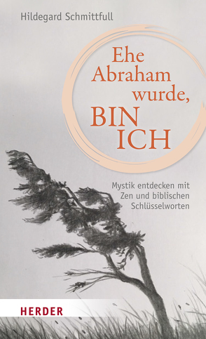 Ehe Abraham wurde, bin ich von Brantschen,  Niklaus, Schmittfull,  Hildegard