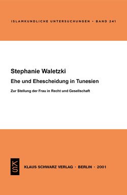 Ehe und Ehescheidung in Tunesien von Waletzki,  Stephanie