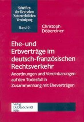 Ehe- und Erbverträge im deutsch-französischen Rechtsverkehr von Döbereiner,  Christoph