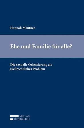 Ehe und Familie für alle? von Mautner,  Hannah