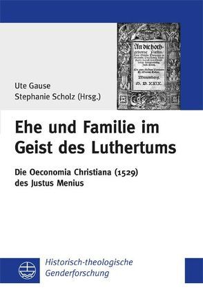 Ehe und Familie im Geist des Luthertums von Gause,  Ute