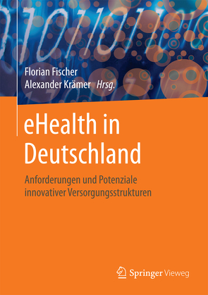 eHealth in Deutschland von Fischer,  Florian, Krämer,  Alexander