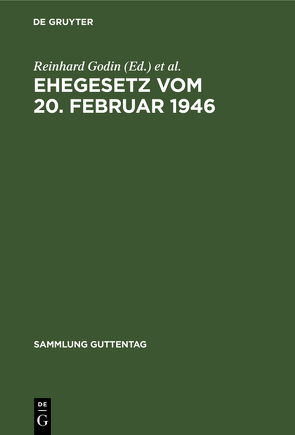 Ehegesetz vom 20. Februar 1946 von Godin,  Hans, Godin,  Reinhard, Tölke,  Walter