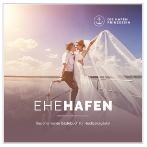 Ehehafen von Hafenprinzessin,  Die