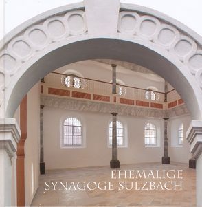 Ehemalige Synagoge Sulzbach von Angerstorfer,  Andreas, Geismann,  Gerd, Geitner,  Johann, Göth,  Michael, Griemert,  André, Hartmann,  Johannes, Hensch,  Mathias, Hofmann,  Petra, Knobloch,  Charlotte, Löhr,  Markus, Lohr,  Otto, Lommer,  Markus, Prager,  Oskar, Sahler,  Hildegard, Salberg,  Michael, Schuster,  Josef, Singer,  Elisabeth, Tamari,  Ittai J., Trüger,  Michael, Veis-Kratenstein,  Carol, Vogl,  Elisabeth, Weber,  Camilla, Zeitler,  Annika