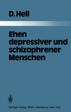 Ehen depressiver und schizophrener Menschen von Ernst,  K., Hell,  D.