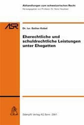 Eherechtliche und schuldrechtliche Leistungen unter Ehegatten von Kobel,  Esther
