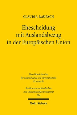 Ehescheidung mit Auslandsbezug in der Europäischen Union von Raupach,  Claudia