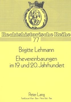 Ehevereinbarungen im 19. und 20. Jahrhundert von Lehmann,  Brigitte