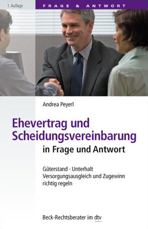 Ehevertrag und Scheidungsvereinbarung in Frage und Antwort von Peyerl,  Andrea