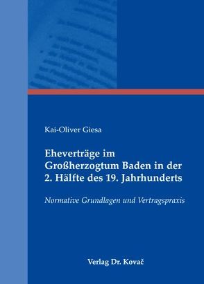 Eheverträge im Großherzogtum Baden in der 2. Hälfte des 19. Jahrhunderts von Giesa,  Kai O
