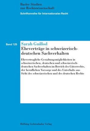 Eheverträge in schweizerisch-deutschen Sachverhalten von Guillod,  Sarah