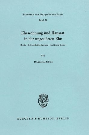 Ehewohnung und Hausrat in der ungestörten Ehe. von Schulz,  Andreas