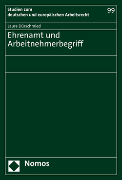 Ehrenamt und Arbeitnehmerbegriff von Dürschmied,  Laura