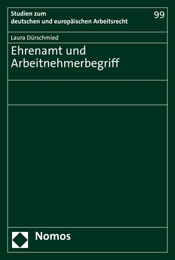 Ehrenamt und Arbeitnehmerbegriff von Dürschmied,  Laura