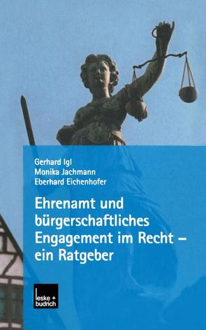 Ehrenamt und bürgerschaftliches Engagement im Recht — ein Ratgeber von Eichenhofer,  Eberhard, Igl,  Gerhard, Jachmann,  Monika