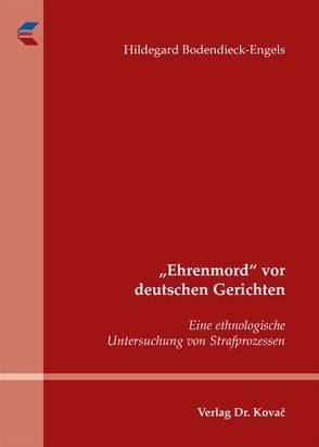 „Ehrenmord“ vor deutschen Gerichten von Bodendieck-Engels,  Hildegard