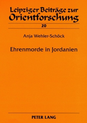 Ehrenmorde in Jordanien von Wehler-Schöck,  Anja