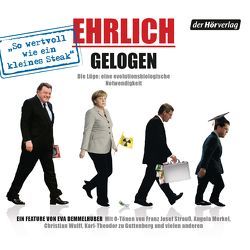 Ehrlich gelogen von Clinton,  Bill, Demmelhuber,  Eva, Zinner,  Stephan, zu Guttenberg,  Karl-Theodor