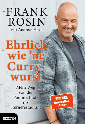 Ehrlich wie ’ne Currywurst von Hock,  Andreas, Rosin,  Frank