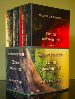 Eichen müssen her! – Trilogie von Gruenschild,  Amanda