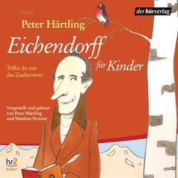 Eichendorff für Kinder von Härtling,  Peter, Ponnier,  Matthias