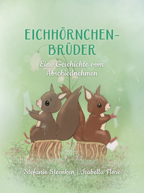 Eichhörnchenbrüder von Flore,  Isabella, Steenken,  Stefanie