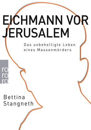 Eichmann vor Jerusalem von Stangneth,  Bettina