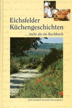 Eichsfelder Küchengeschichten von Behrens-Egge,  Mathias, Beutler,  Martin, Creuzburg,  Heiko