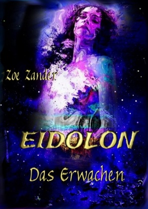 Eidolon – Das Erwachen von Zander,  Zoe