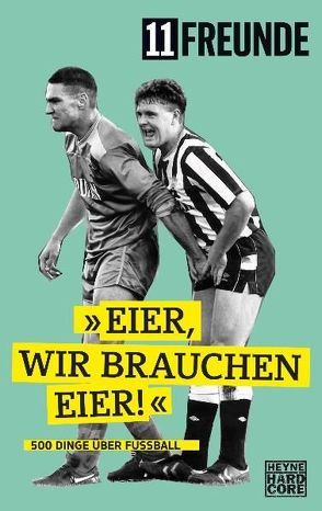 Eier, wir brauchen Eier! von 11 Freunde Verlag