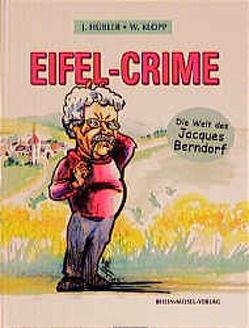 Eifel-Crime – die Welt des Jacques Berndorf von Hübler,  Janosch, Klopp,  Wieland