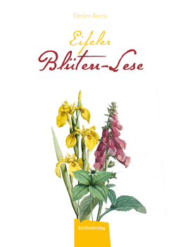 Eifeler Blüten-Lese von Arens,  Detlev