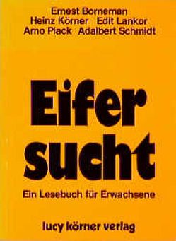 Eifersucht von Borneman,  Ernest, Körner,  Heinz, Lankor,  Edit, Plack,  Arno, Schmidt,  Adalbert