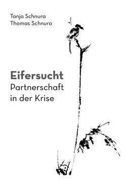 Eifersucht. Partnerschaft in der Krise von Schnura,  Tanja, Schnura,  Thomas